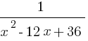 {1}/{x^2-12x+36}