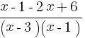 {x-1-2x+6}/{(x - 3)(x - 1)}