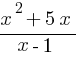 {x^2+5x}/{x-1}