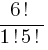 {6!}/{1!5!}