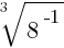 root{3}{8^-1}